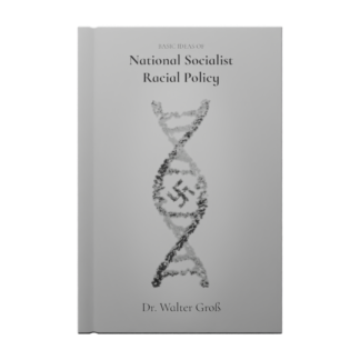 The Basic Ideas of National Socialist Racial Policy By Dr. Walter Groß