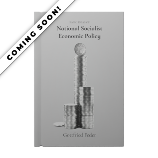 Basic Ideas of National Socialist Economic Policy by Gottfried Feder | Edition 2 | 2024