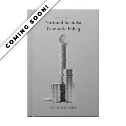 Basic Ideas of National Socialist Economic Policy by Gottfried Feder | Edition 2 | 2024