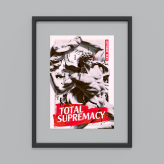 Total Supremacy (13x19inch Vertical)