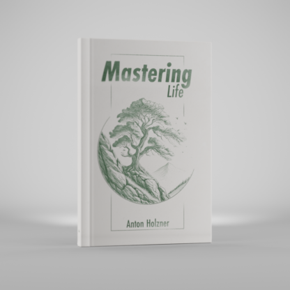 Mastering Life by Anton Holzner - Image 3