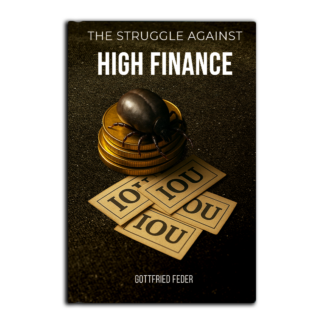 The Struggle Against High Finance by Gottfried Feder