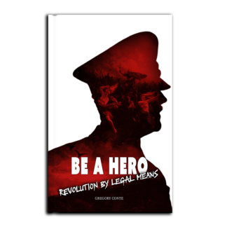 Be a Hero - Revolution by Legal Means
