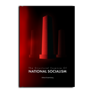 The Structural Essence of National Socialism by Alfred Rosenberg